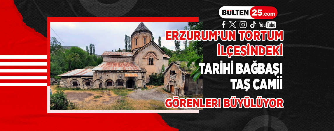 ERZURUM’UN TORTUM İLÇESİNDEKİ TARİHİ BAĞBAŞI TAŞ CAMİİ GÖRENLERİ BÜYÜLÜYOR