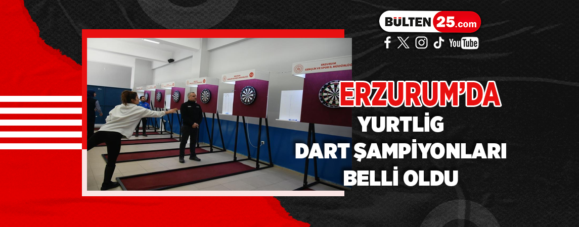 ERZURUM’DA YURTLİG DART ŞAMPİYONLARI BELLİ OLDU