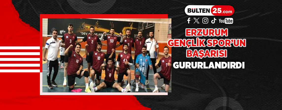 ERZURUM GENÇLİK SPOR’UN BAŞARISI GURURLANDIRDI