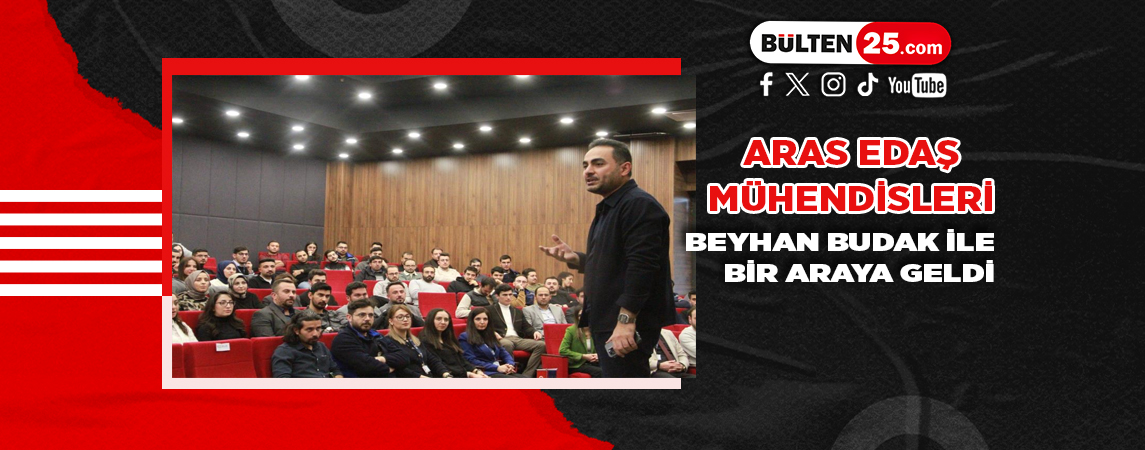 ARAS EDAŞ MÜHENDİSLERİ BEYHAN BUDAK İLE BİR ARAYA GELDİ