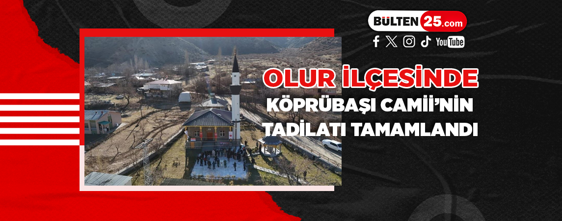 OLUR İLÇESİNDE KÖPRÜBAŞI CAMİİ'NİN TADİLATI TAMAMLANDI