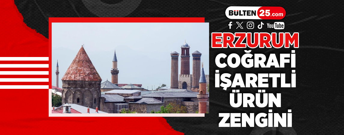 ERZURUM COĞRAFİ İŞARETLİ ÜRÜN ZENGİNİ