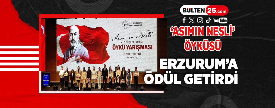 ‘ASIMIN NESLİ’ ÖYKÜSÜ ERZURUM’A ÖDÜL GETİRDİ