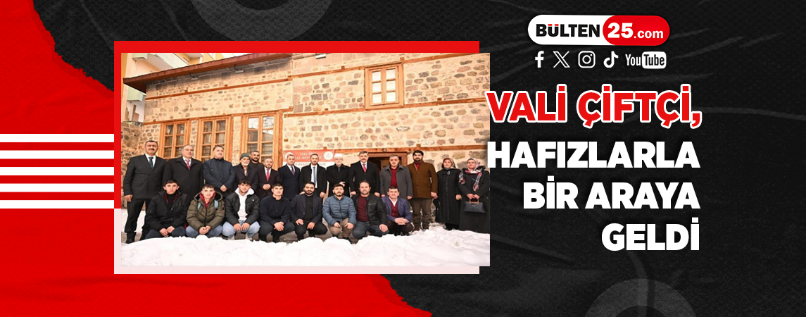 VALİ ÇİFTÇİ, HAFIZLARLA BİR ARAYA GELDİ