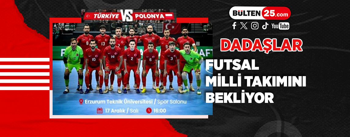 DADAŞLAR FUTSAL MİLLİ TAKIMINI BEKLİYOR