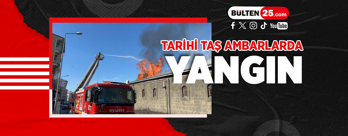 TARİHİ TAŞ AMBARLARDA YANGIN