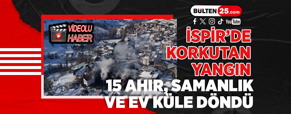 İSPİR’DE KORKUTAN YANGIN