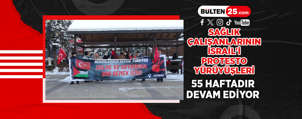 SAĞLIK ÇALIŞANLARININ İSRAİL'İ PROTESTO YÜRÜYÜŞLERİ 55 HAFTADIR DEVAM EDİYOR