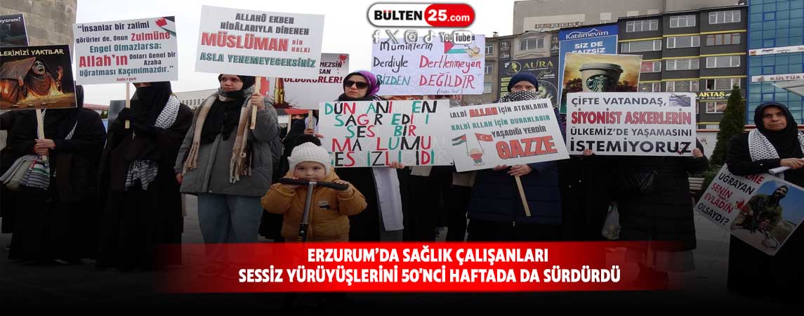 ERZURUM’DA SAĞLIK ÇALIŞANLARI SESSİZ YÜRÜYÜŞLERİNİ 50'NCİ HAFTADA DA SÜRDÜRDÜ