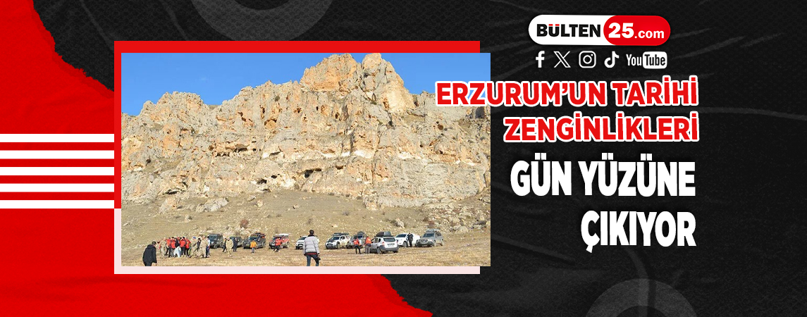 ERZURUM’UN TARİHİ ZENGİNLİKLERİ GÜN YÜZÜNE ÇIKIYOR