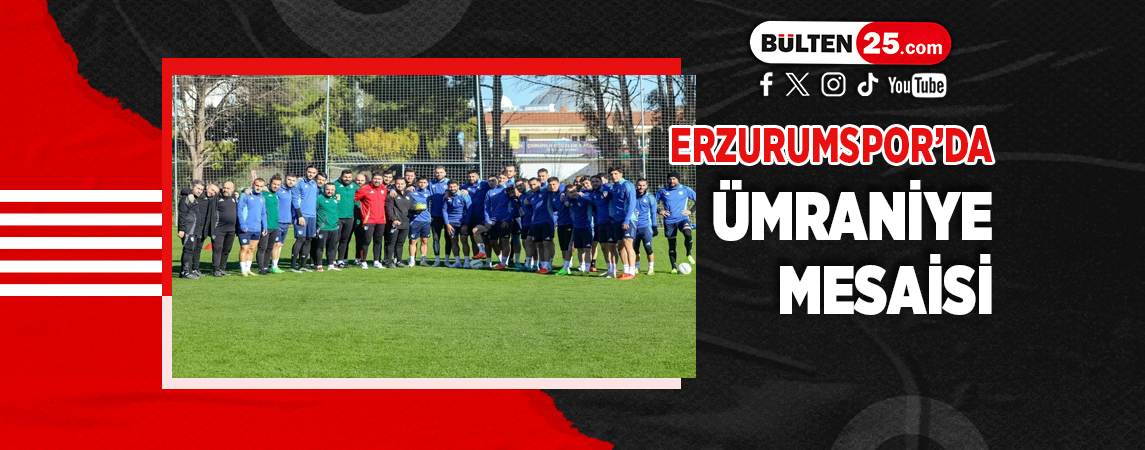 ERZURUMSPOR'DA ÜMRANİYE MESAİSİ