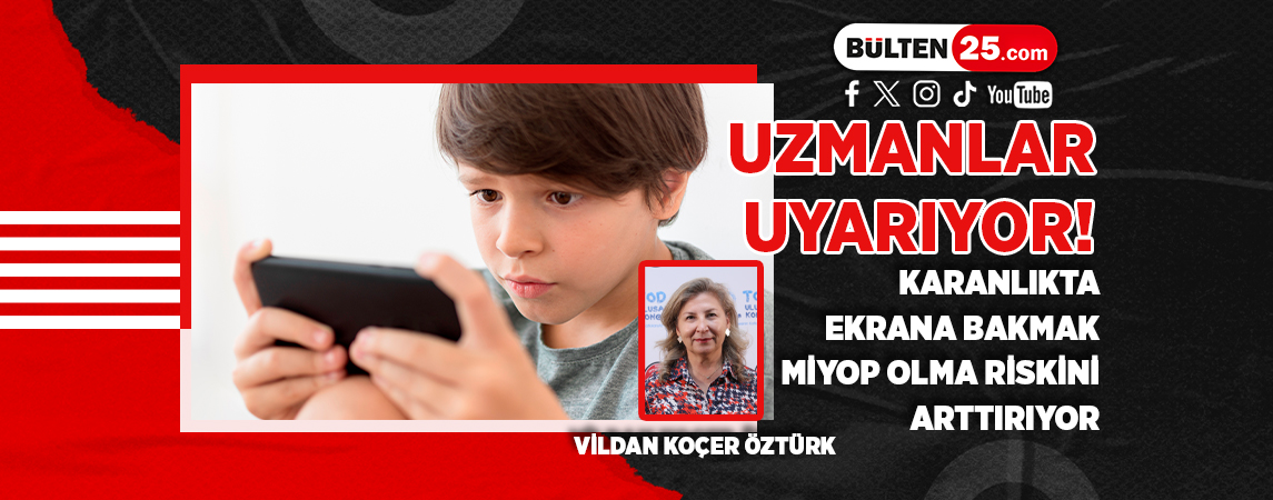 UZMANLAR UYARIYOR! KARANLIKTA EKRANA BAKMAK MİYOP OLMA RİSKİNİ ARTTIRIYOR