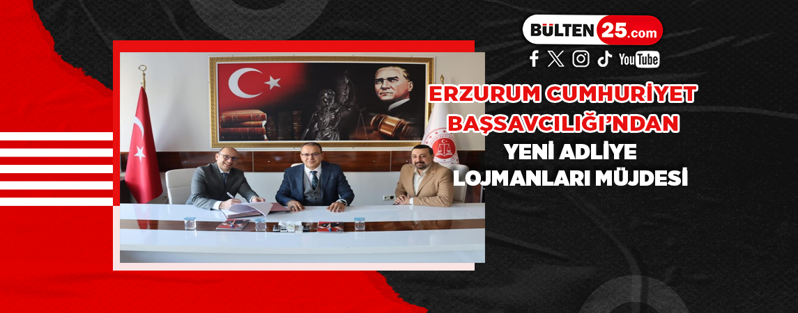 ERZURUM CUMHURİYET BAŞSAVCILIĞI’NDAN YENİ ADLİYE LOJMANLARI MÜJDESİ